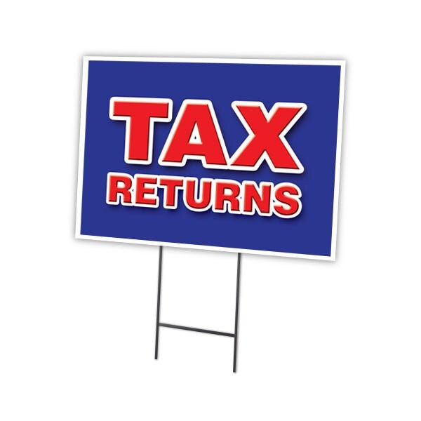 Tax Returns Yard Sign & Stake outdoor plastic coroplast window, C-1824 Tax Returns